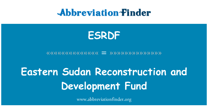 ESRDF: Wiederaufbau der östlichen Sudan und Entwicklungsfonds