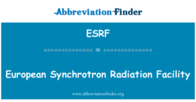 ESRF: Evropské synchrotronové záření zařízení