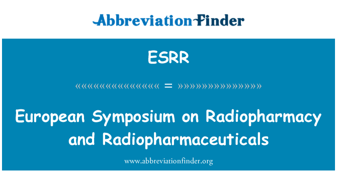 ESRR: Европейский симпозиум по Radiopharmacy и радиофармацевтических препаратов