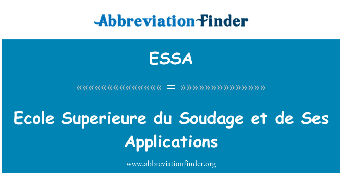 ESSA: Ecole Supérieure du Soudage et de Ses aplikácie