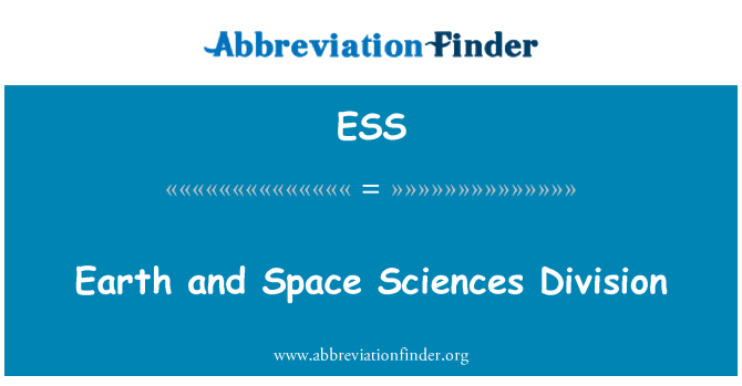 ESS: Earth and Space Sciences Division