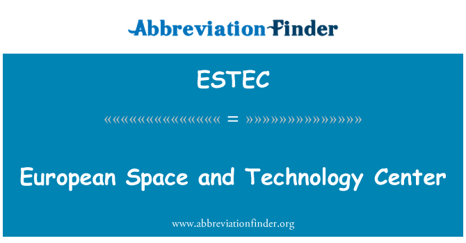 ESTEC: Euroopa ruumi ja tehnoloogiakeskuse