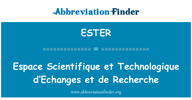 ESTER: Espace Scientifique et Technologique d'Echanges et de Recherche