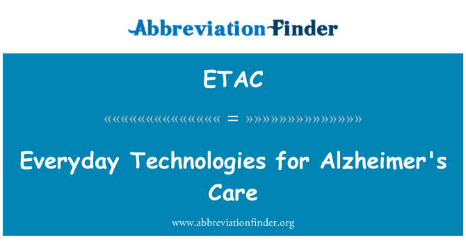ETAC: अल्जाइमर की देखभाल के लिए हर रोज प्रौद्योगिकियों