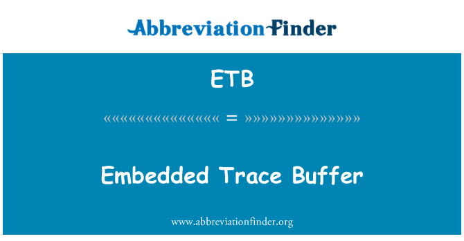 ETB: Embedded Trace Buffer