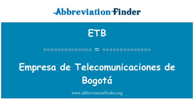 ETB: Empresa de Telecomunicaciones de Bogotá