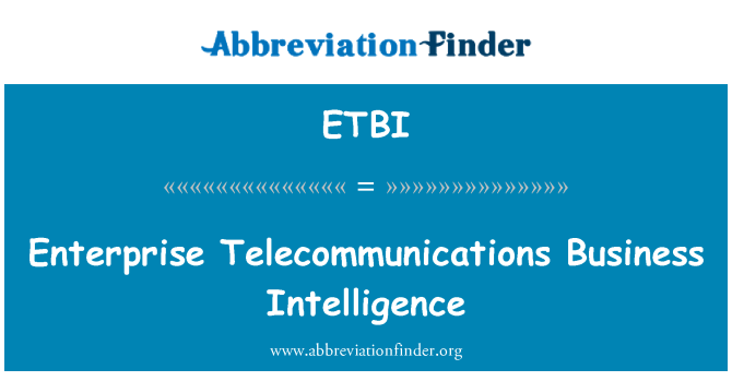 ETBI: Enterprise Telecommunications Business Intelligence