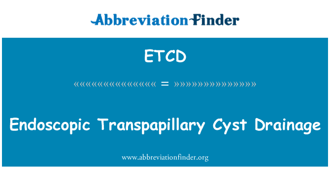 ETCD: Endoskopik Transpapillary kist drenaj