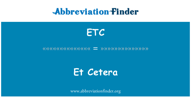 ETC: Et Cetera