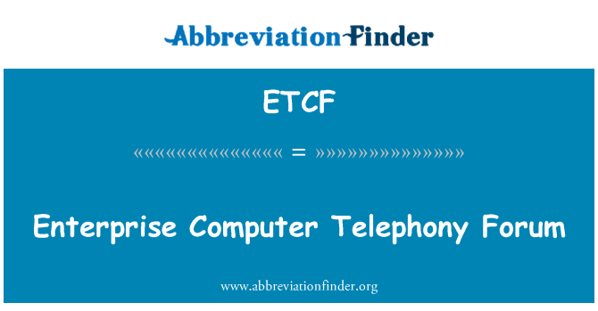 ETCF: منتدى الاتصالات الهاتفية الكمبيوتر المشاريع
