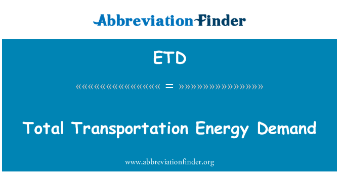 ETD: Id-domanda ta ' l-enerġija totali ta ' trasportazzjoni