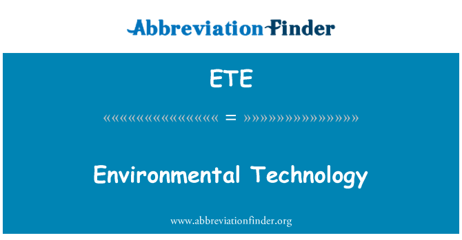 ETE: Environmental Technology