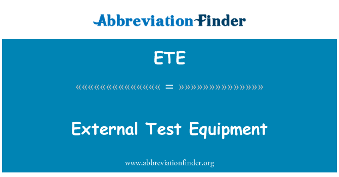 ETE: External Test Equipment