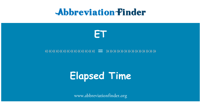 ET: Elapsed Time