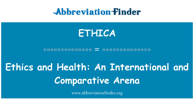 ETHICA: 倫理と健康: 国際・比較アリーナ