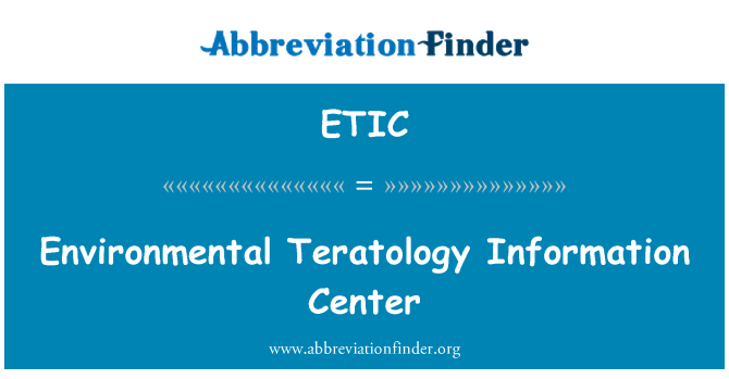 ETIC: Çevre Teratology bilgi merkezi