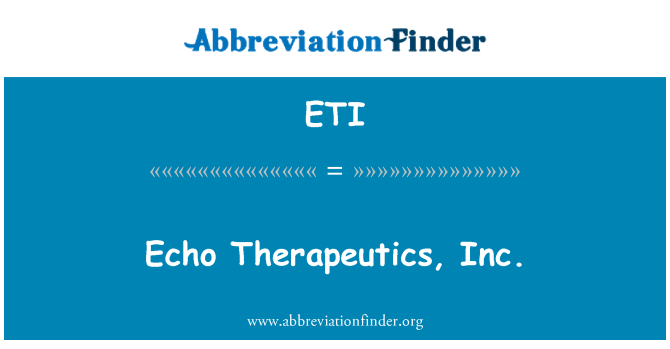 ETI: Echo Therapeutics, Inc.
