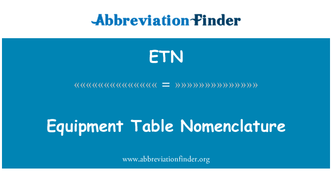 ETN: Equipment Table Nomenclature