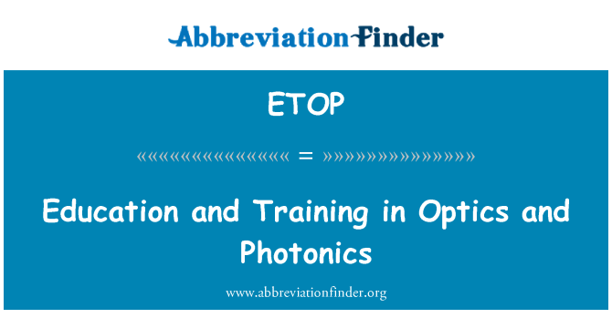 ETOP: Education and Training in Optics and Photonics