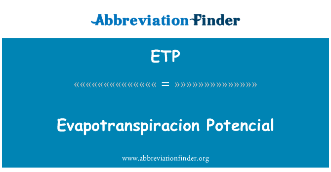ETP: Evapotranspiracion потенциал