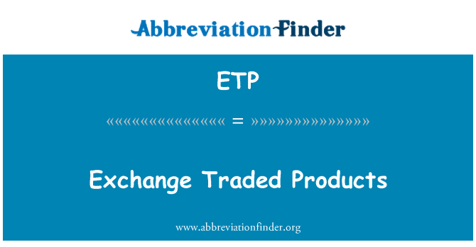 ETP: Exchange Traded tuotteet