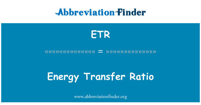 ETR: Energy Transfer Ratio