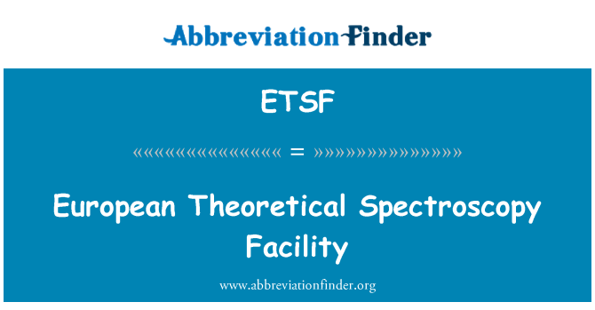 ETSF: Europäischen theoretischen Spektroskopie Facility