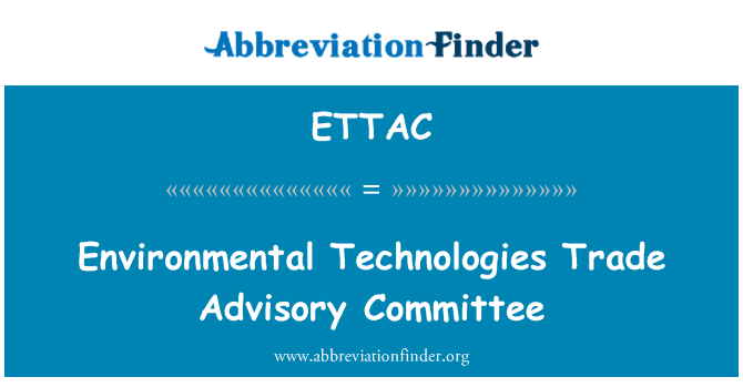 ETTAC: คณะกรรมการที่ปรึกษาทางการค้าเทคโนโลยีสิ่งแวดล้อม