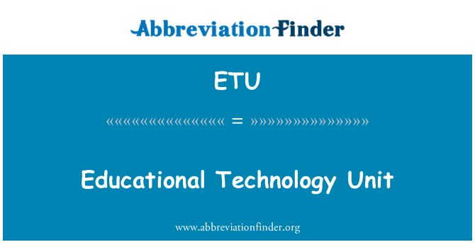 ETU: Educational Technology Unit