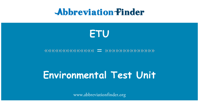 ETU: Đơn vị kiểm tra môi trường