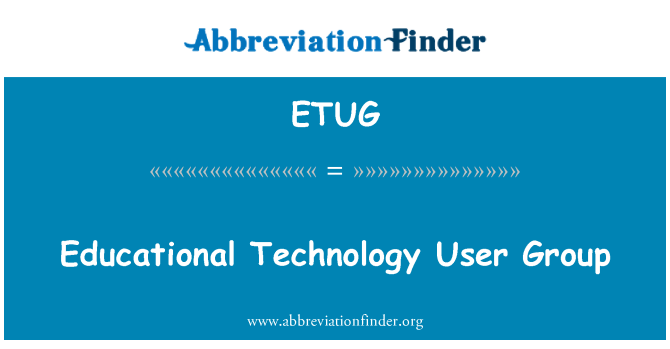 ETUG: Eğitim teknolojisi kullanıcı grubu