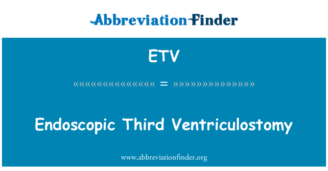 ETV: Endoskopiski trešais Ventriculostomy