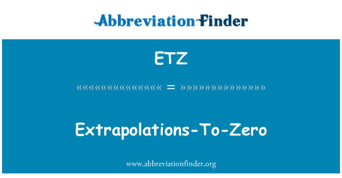 ETZ: Extrapolationen auf 0 (null)