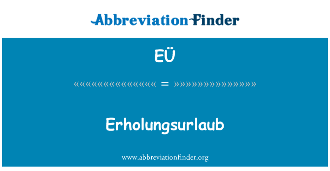 EÜ: Erholungsurlaub