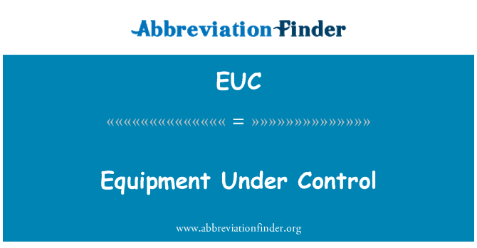 EUC: Attrezzature sotto controllo