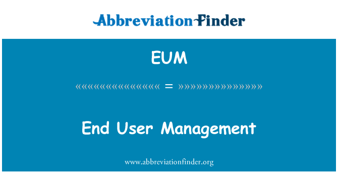 EUM: End User Management