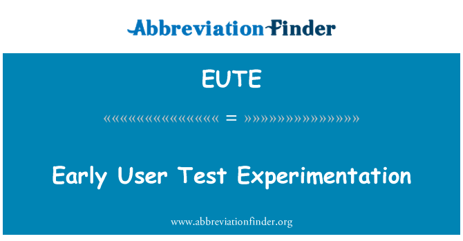 EUTE: Tidlig bruger Test eksperimenter