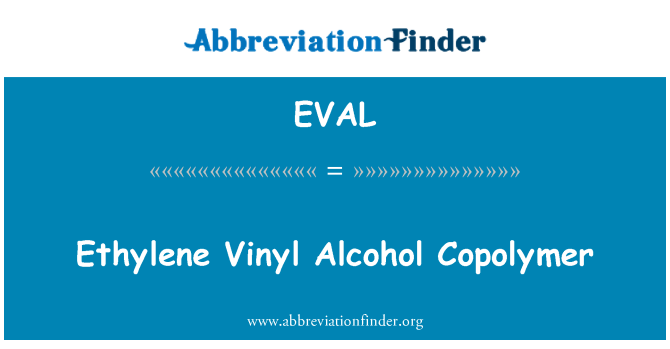 EVAL: Copolymer Alcohol ethylen finyl
