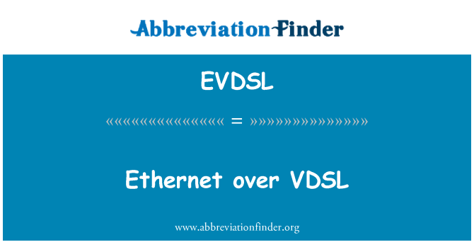 EVDSL: VDSL pār Ethernet