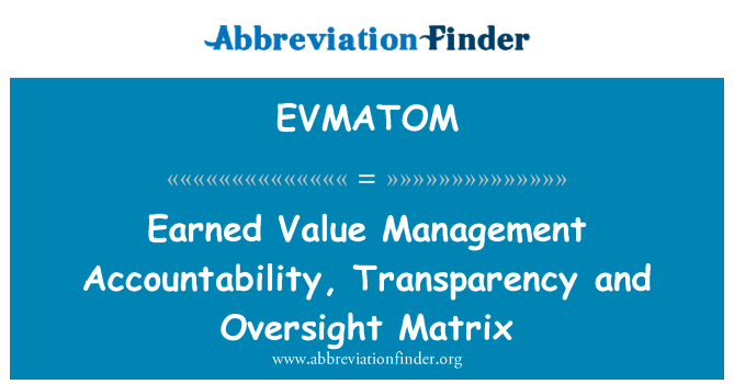 EVMATOM: Uždirbtos vertės valdymo atskaitingumą, skaidrumą ir priežiūros matrica