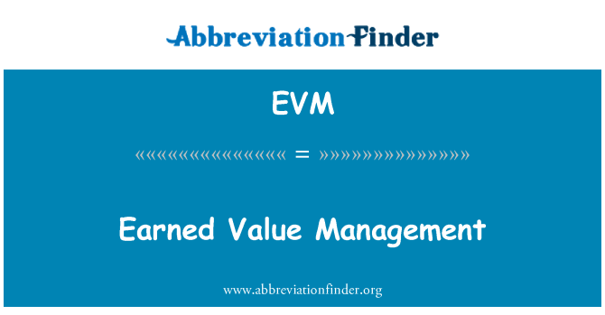 EVM: Earned Value Management