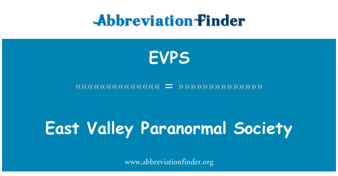 EVPS: Cymdeithas Paranormal Dwyrain Valley