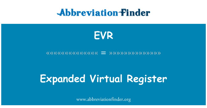 EVR: Expanded Virtual Register