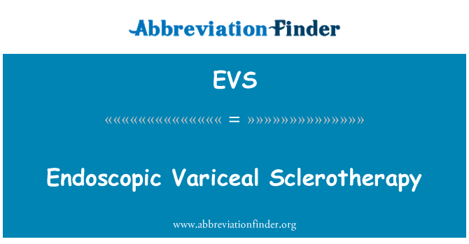 EVS: Endosgopig Sclerotherapy Variceal