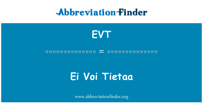 EVT: Ei Voi Tietaa