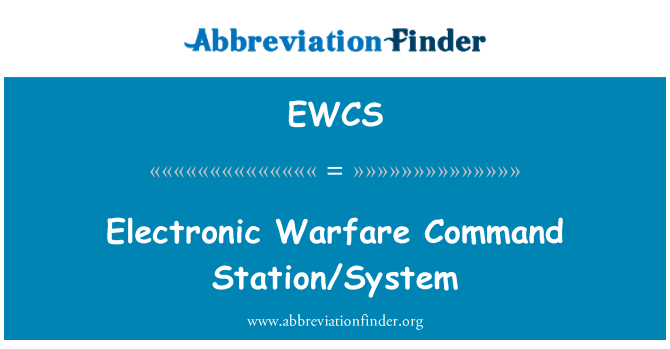 EWCS: इलैक्ट्रॉनिक वारफेयर कमान स्टेशन/प्रणाली
