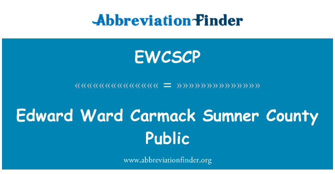 EWCSCP: Edward Ward Carmack Sumner Sir cyhoeddus