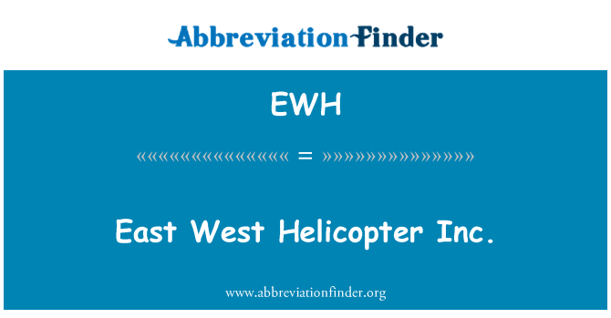 EWH: East West vrtulník Inc.
