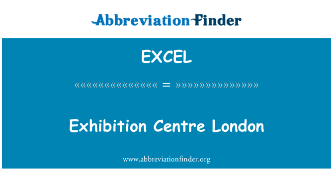 EXCEL: Exhibition Centre London