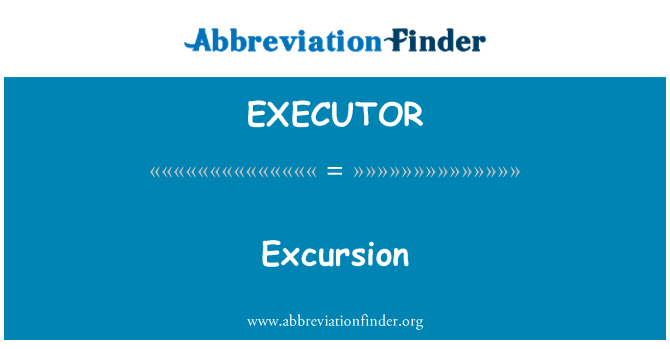 EXECUTOR: Ekskursioon